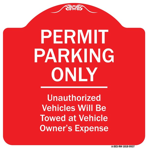 Permit Parking Unauthorized Vehicles Towed Vehicle Owners Expense Alum, 18" L, 18" H, RW-1818-9937